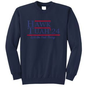 Meme Hawk Tuah 24 Spit On That Thang Funny Gift Tall Sweatshirt