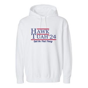 Meme Hawk Tuah 24 Spit On That Thang Funny Gift Garment-Dyed Fleece Hoodie