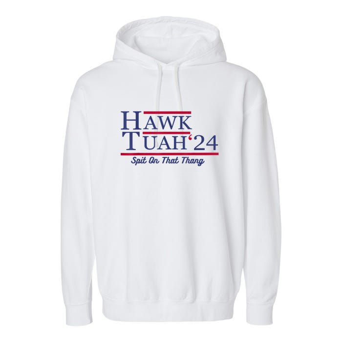 Meme Hawk Tuah 24 Spit On That Thang Funny Gift Garment-Dyed Fleece Hoodie