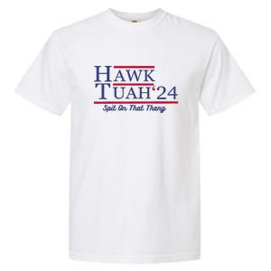 Meme Hawk Tuah 24 Spit On That Thang Funny Gift Garment-Dyed Heavyweight T-Shirt