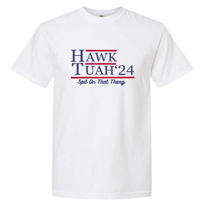 Meme Hawk Tuah 24 Spit On That Thang Funny Gift Garment-Dyed Heavyweight T-Shirt