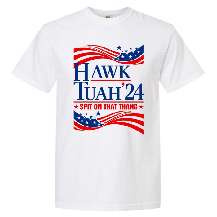 Hawk Tauh 24 Spit On That Thang Usa American Flag Meme Quote Garment-Dyed Heavyweight T-Shirt