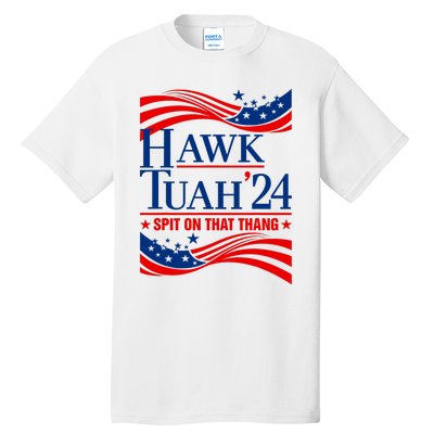 Hawk Tauh 24 Spit On That Thang Usa American Flag Meme Quote Tall T-Shirt