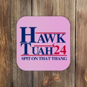 Hawk Tuah 24 Spit On That Thang Funny Saying Coaster