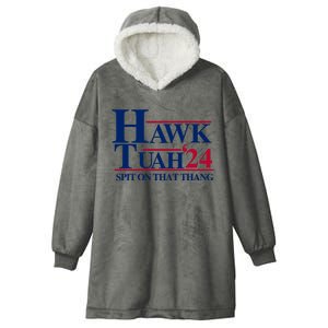 Hawk Tuah 24 Spit On That Thang Funny Saying Hooded Wearable Blanket