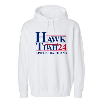 Hawk Tuah 24 Spit On That Thang Funny Saying Garment-Dyed Fleece Hoodie