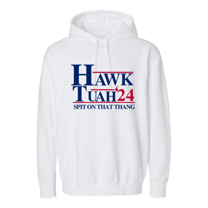 Hawk Tuah 24 Spit On That Thang Funny Saying Garment-Dyed Fleece Hoodie