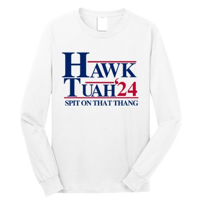 Hawk Tuah 24 Spit On That Thang Funny Saying Long Sleeve Shirt