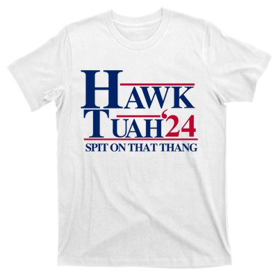 Hawk Tuah 24 Spit On That Thang Funny Saying T-Shirt