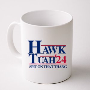 Hawk Tuah 24 Spit On That Thang Funny Saying Coffee Mug