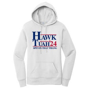 Hawk Tuah 24 Spit On That Thang Funny Saying Women's Pullover Hoodie