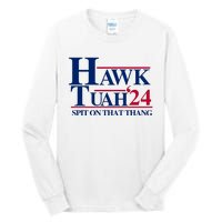 Hawk Tuah 24 Spit On That Thang Funny Saying Tall Long Sleeve T-Shirt