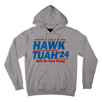 Hawk Tuah 24 Spit On That Thang Hawk Tuh Funny Tall Hoodie