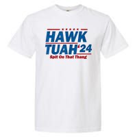 Hawk Tuah 24 Spit On That Thang Hawk Tuh Funny Garment-Dyed Heavyweight T-Shirt