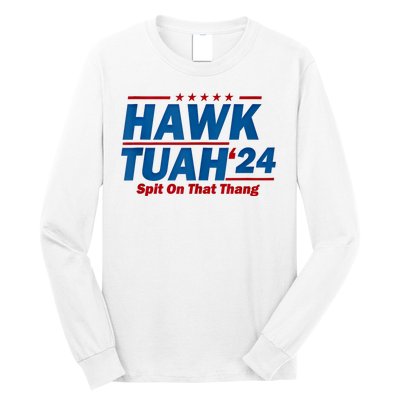 Hawk Tuah 24 Spit On That Thang Hawk Tuh Funny Long Sleeve Shirt