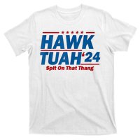 Hawk Tuah 24 Spit On That Thang Hawk Tuh Funny T-Shirt