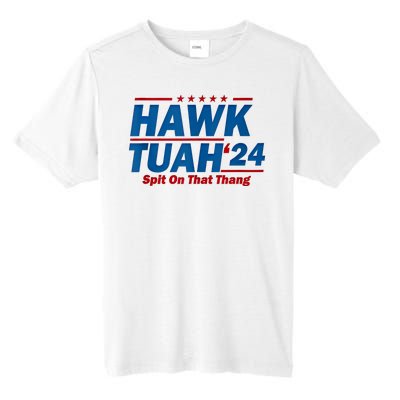 Hawk Tuah 24 Spit On That Thang Hawk Tuh Funny Tall Fusion ChromaSoft Performance T-Shirt