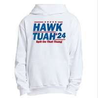 Hawk Tuah 24 Spit On That Thang Hawk Tuh Funny Urban Pullover Hoodie