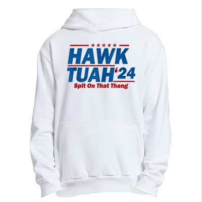 Hawk Tuah 24 Spit On That Thang Hawk Tuh Funny Urban Pullover Hoodie