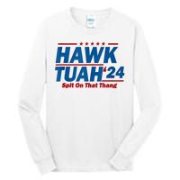 Hawk Tuah 24 Spit On That Thang Hawk Tuh Funny Tall Long Sleeve T-Shirt