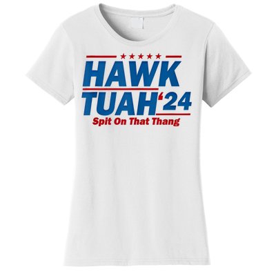 Hawk Tuah 24 Spit On That Thang Hawk Tuh Funny Women's T-Shirt