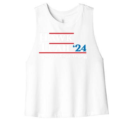 Hawk Tush 24 Spit On That Thing Election Girl Interview Women's Racerback Cropped Tank