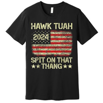 Hawk Tush 2024 Political Satire Premium T-Shirt