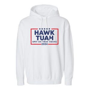 Hawk Tuah 24 Spit On That Thang Garment-Dyed Fleece Hoodie