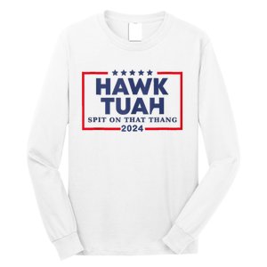 Hawk Tuah 24 Spit On That Thang Long Sleeve Shirt