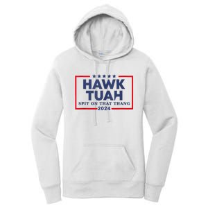 Hawk Tuah 24 Spit On That Thang Women's Pullover Hoodie