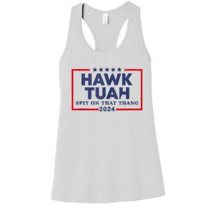 Hawk Tuah 24 Spit On That Thang Women's Racerback Tank