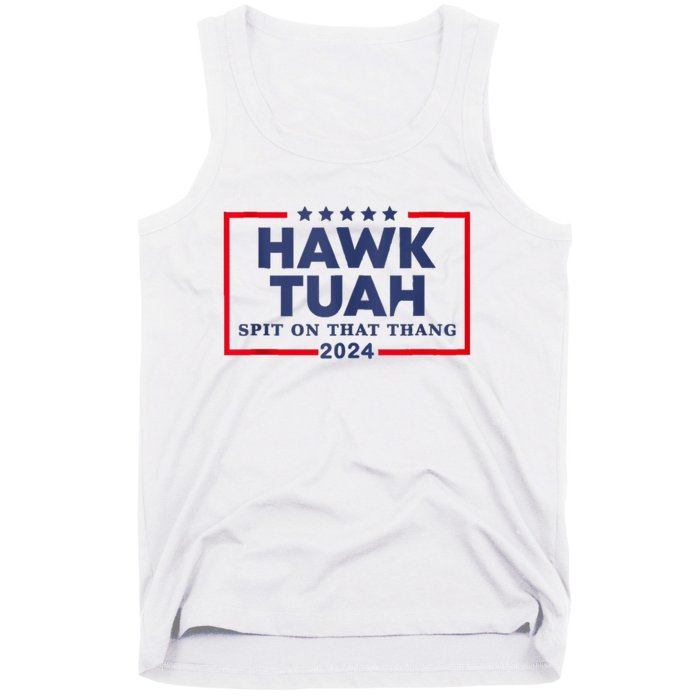 Hawk Tuah 24 Spit On That Thang Tank Top