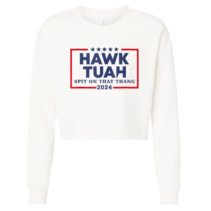 Hawk Tuah 24 Spit On That Thang Cropped Pullover Crew