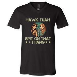 Hawk Tuah 24 Spit On That Thang V-Neck T-Shirt