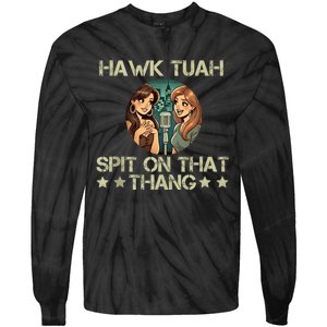 Hawk Tuah 24 Spit On That Thang Tie-Dye Long Sleeve Shirt