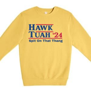 Hawk Tuah 24 Spit On That Thang Hawk Tush For President 2024 Election Parody Premium Crewneck Sweatshirt