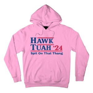 Hawk Tuah 24 Spit On That Thang Hawk Tush For President 2024 Election Parody Hoodie