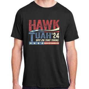 Hawk Tuah 24 Spit On That Thang Hawk Tush For President 2024 Election Parody Adult ChromaSoft Performance T-Shirt