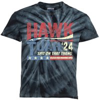 Hawk Tuah 24 Spit On That Thang Hawk Tush For President 2024 Election Parody Kids Tie-Dye T-Shirt