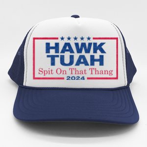 Hawk Tuah 24 Spit On That Thang Hawk Tush For President 2024 Election Parody Trucker Hat