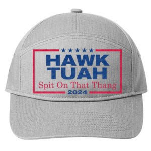 Hawk Tuah 24 Spit On That Thang Hawk Tush For President 2024 Election Parody 7-Panel Snapback Hat