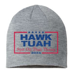 Hawk Tuah 24 Spit On That Thang Hawk Tush For President 2024 Election Parody Sustainable Beanie