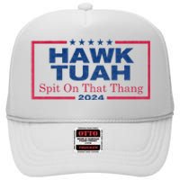 Hawk Tuah 24 Spit On That Thang Hawk Tush For President 2024 Election Parody High Crown Mesh Back Trucker Hat