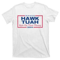 Hawk Tuah 24 Spit On That Thang Hawk Tush For President 2024 Election Parody T-Shirt