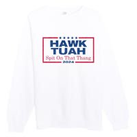 Hawk Tuah 24 Spit On That Thang Hawk Tush For President 2024 Election Parody Premium Crewneck Sweatshirt