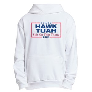 Hawk Tuah 24 Spit On That Thang Hawk Tush For President 2024 Election Parody Urban Pullover Hoodie