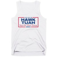 Hawk Tuah 24 Spit On That Thang Hawk Tush For President 2024 Election Parody Tank Top