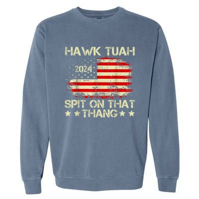 Hawk Tuah 24 Spit On That Thang Gift American Flag gift Garment-Dyed Sweatshirt