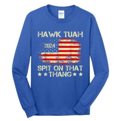 Hawk Tuah 24 Spit On That Thang Gift American Flag gift Tall Long Sleeve T-Shirt