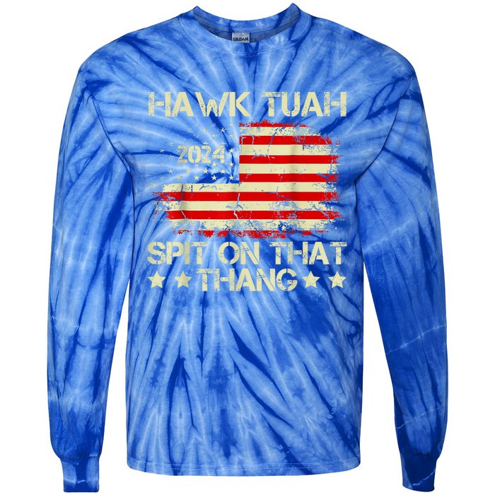 Hawk Tuah 24 Spit On That Thang Gift American Flag gift Tie-Dye Long Sleeve Shirt